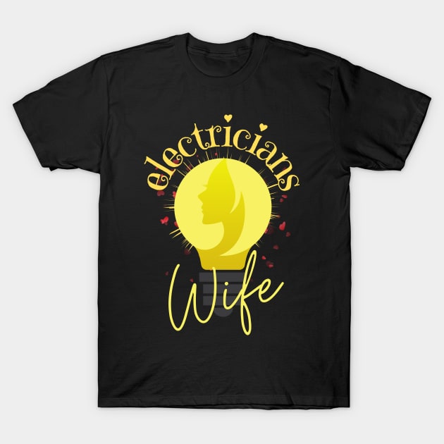 Electricians Wife T-Shirt by norules